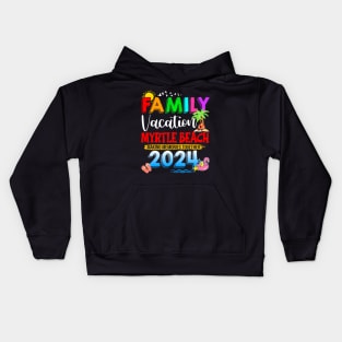 Family Vacation Myrtle Beach 2024 Making Memories Kids Hoodie